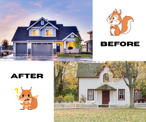 Split image comparison with a modern house labeled "Before" and a cartoon squirrel, and a quaint cottage labeled "After" with a confused squirrel.